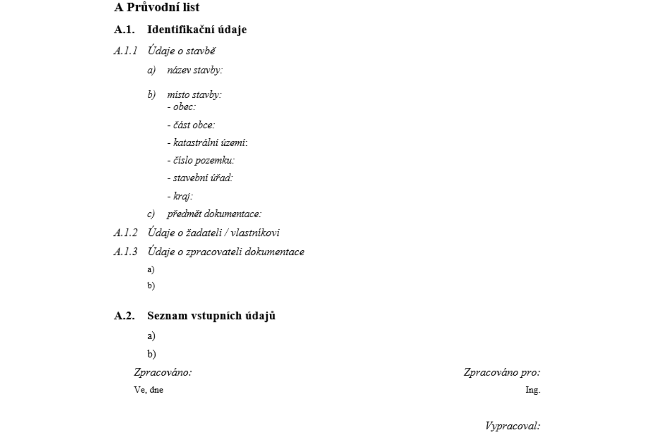 A Průvodní list pasportu nemovitosti, detailní osnova s Identifikačními údaji o stavbě a žadateli. Klíčová textová dokumentace pro legalizaci. A Průvodní list pasportu nemovitosti, detailní osnova s Identifikačními údaji o stavbě a žadateli. Klíčová textová dokumentace pro legalizaci.