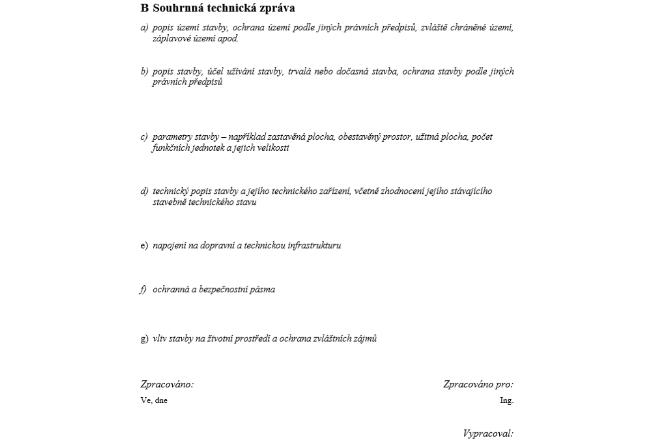 B Souhrnná technická zpráva pasportu, osnova pro popis parametrů stavby, technického stavu a vlivu na území. Nezbytný podklad pro dodatečné povolení. B Souhrnná technická zpráva pasportu, osnova pro popis parametrů stavby, technického stavu a vlivu na území. Nezbytný podklad pro dodatečné povolení.
